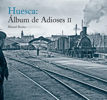 Huesca: Álbum de Adioses II